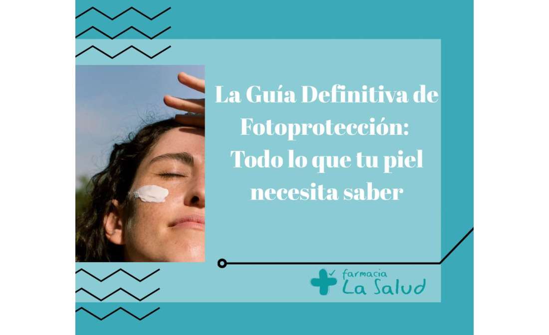 La Guía Definitiva de Fotoprotección: 
