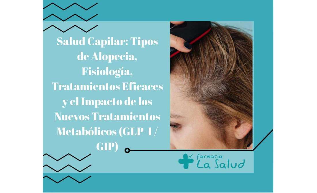 Salud Capilar: Tipos de Alopecia, Fisiología, Tratamientos Eficaces y el Impacto de los Nuevos Tratamientos 